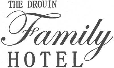 The Drouin Family Hotel